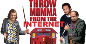 Throw Momma from the Internet.jpg